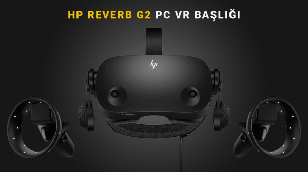 HP Reverb G2 Fiyatı, Özellikleri ve Satın Alma Yöntemleri