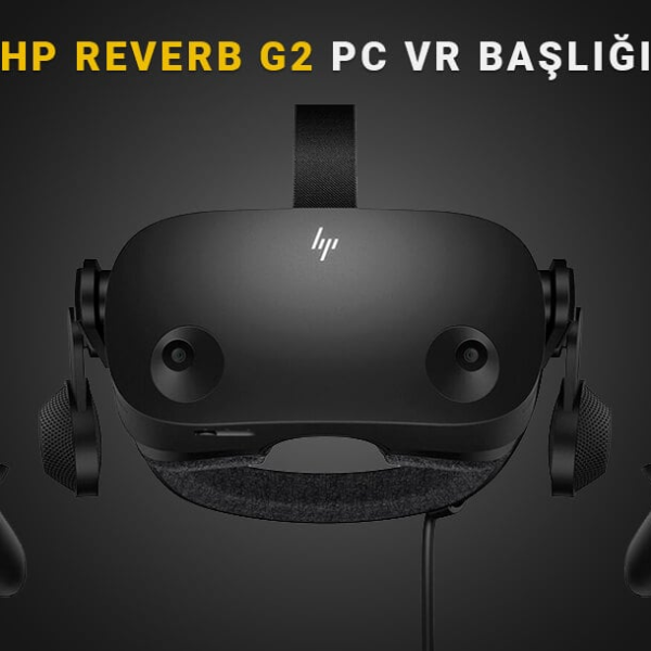 HP Reverb G2 Fiyatı, Özellikleri ve Satın Alma Yöntemleri
